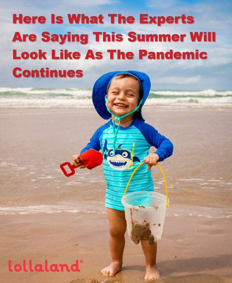 Here Is What The Experts Are Saying This Summer Will Look Like As The Pandemic Continues