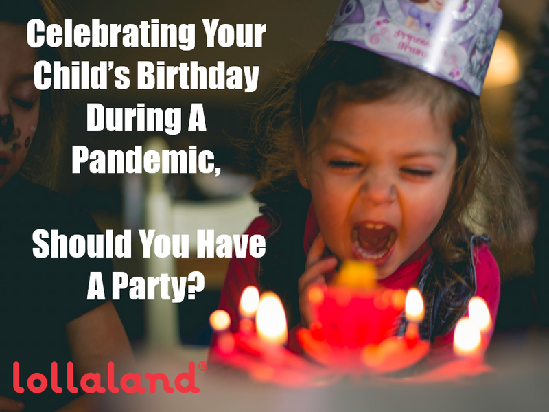Celebrating Your Child’s Birthday During A Pandemic, Should You Have A Party?